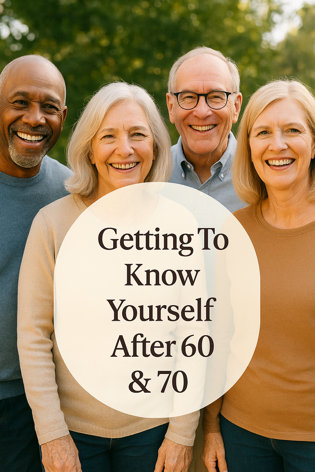 Getting To Know Yourself After 60